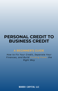 Personal Credit to Business Credit: A Beginner’s Guide